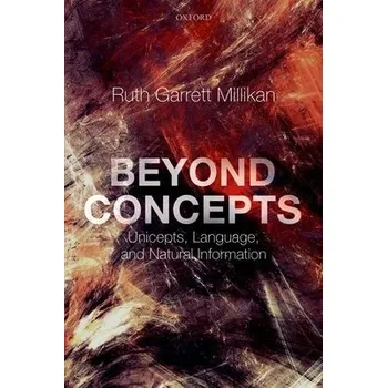 Cizí jazyk Beyond Concepts - Millikan, Ruth Garrett (Distinguished Professor Emerita, Distinguished Professor Emerita, University of Connecticut)