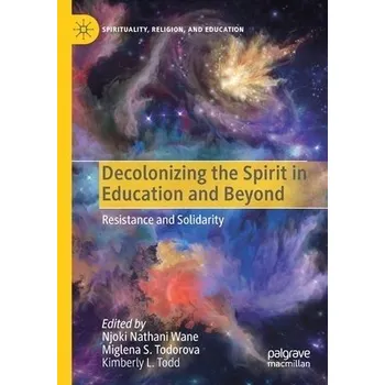 Decolonizing the Spirit in Education and Beyond