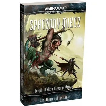 Warhammer Chronicles: Kronika Malusa Mroczne Ostrze Spaczony Miecz Dan Abnett, Mike Lee