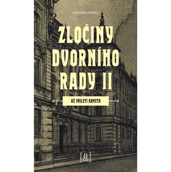 Zločiny dvorního rady II.: Až přiletí kometa - Jaromír Jindra (2023, pevná)