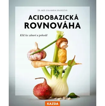 Umění Acidobazická rovnováha - Eva-Maria Kraskeová [čeština] (2024, brožovaná)