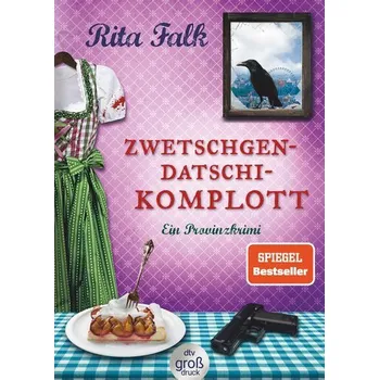 Zwetschgendatschikomplott - Falk, Rita [DE] (2022, Brožovaná, dtv Verlagsgesellschaft)