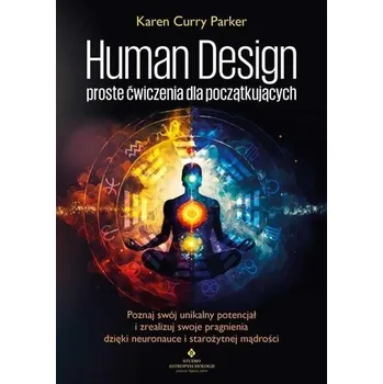 Osobní rozvoj Human Design – proste ćwiczenia dla początkujących - Curry, Karen (Karen Curry)
