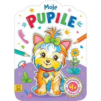 První čtění Kolorowanka dla dziewczynek. Moje pupile