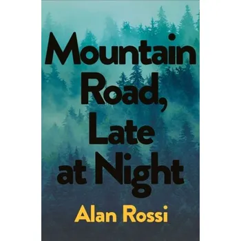 Cestování Mountain Road, Late at Night - Rossi, Alan [EN] (2021, Soft, Pan Macmillan)