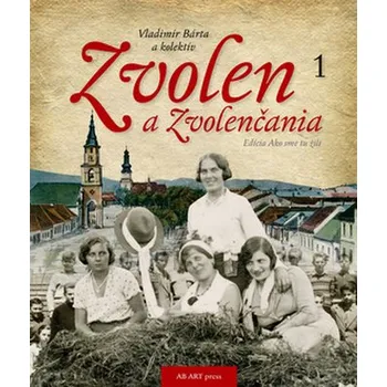 Zvolen a Zvolenčania - Vladimír Bárta