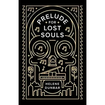 Prelude for Lost Souls - Dunbar, Helene [EN] (2020, Vázaná, Sourcebooks, Inc)