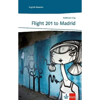 Cizí jazyk Flight 201 to Madrid - Clay, Kathleen [DE-EN] (2009, Brožovaná, Klett)