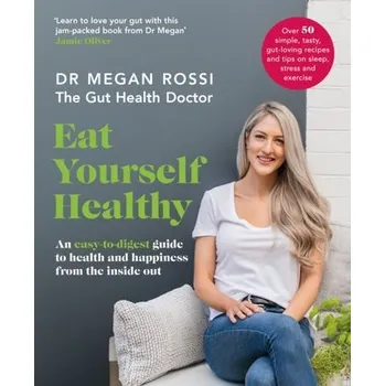Eat Yourself Healthy - Rossi, Dr. Megan [EN] (2019, Brožovaná, Penguin Books Ltd)