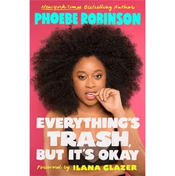 Umění Everything's Trash, But It's Okay - Robinson, Phoebe [EN] (2022, Brožovaná, Jacaranda Books Art Music Ltd)