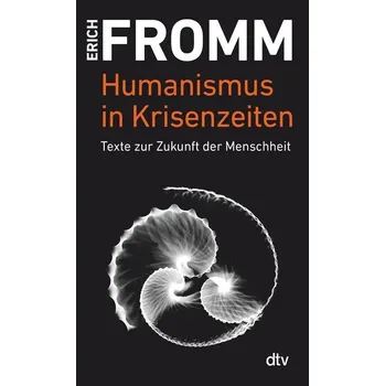 Humanismus in Krisenzeiten - Erich Fromm