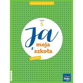 Cizojazyčná kniha Ja i Moja Szkoła na nowo SP 2 podręcznik cz.5 - Lech Grażyna