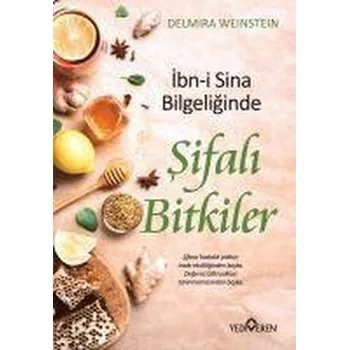 Ibn-i Sina Bilgeliginde Sifali Bitkiler - Weinstein, Delmira