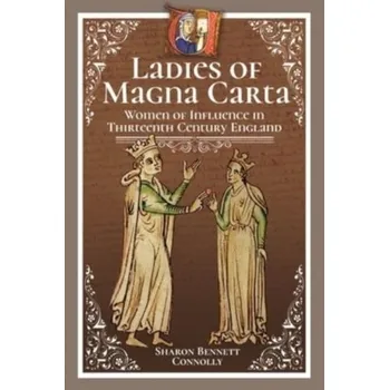 Cestování Ladies of Magna Carta - Bennett Connolly, Sharon [EN] (2021, Brožovaná / brožovaná, Pen & Sword Books Ltd)