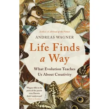 Příroda Life Finds a Way - Wagner, Andreas [EN] (2019, Gebunden, Oneworld Publications)