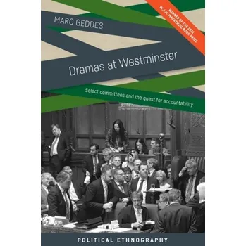 Cestování Dramas at Westminster - Geddes, Marc [EN] (2021, Měkká, Manchester University Press)