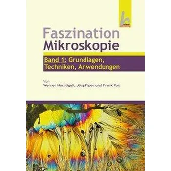 Příroda Faszination Mikroskopie - Nachtigall, Werner [DE] (2020, Vázaná, Dustri-Verlag Dr. Karl Fe)