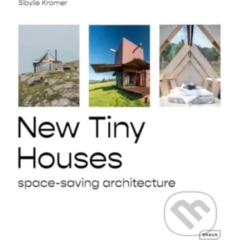 Populárně naučná literatura pro dospělé New Tiny Houses - Sibylle Kramer Braun