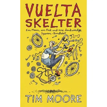 Vuelta Skelter - Moore, Tim [DE] (2022, Brožovaná, Covadonga Verlag)
