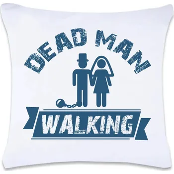 Dekorativní polštářek DOBRÝ TRIKO Polštář s potiskem 40 x 40 cm Dead man walking Oboustranný tisk: NE