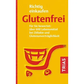Richtig einkaufen glutenfrei - Hiller, Andrea