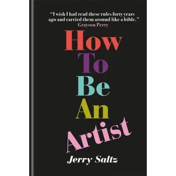 How to Be an Artist - Saltz, Jerry
