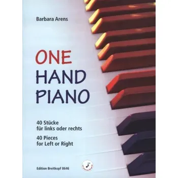Barbara Arens: One Hand Piano - 40 Pieces for Left or Right (noty na snadný klavír)