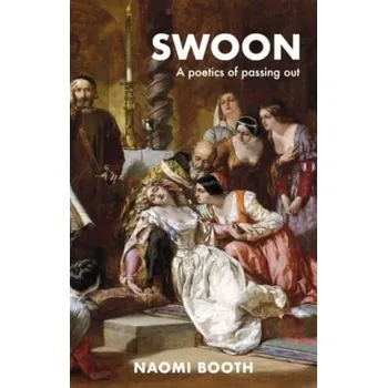 Anglický jazyk Swoon - Booth, Naomi [EN] (2023, Brožovaná, Manchester University Press)