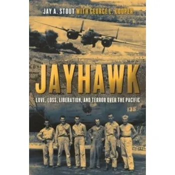 Jayhawk - Stout Jay A. [EN] (2023, Brožovaná, Casemate Publishers)