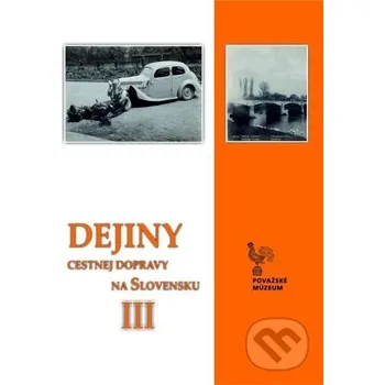 Dejiny cestnej dopravy na Slovensku - Peter Šimko Považské múzeum v Žiline