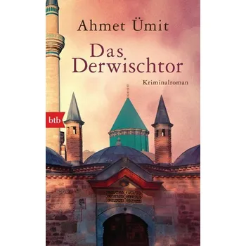 Das Derwischtor - Ümit, Ahmet