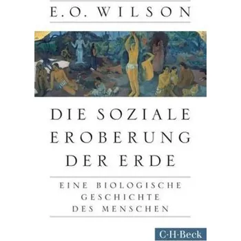 Příroda Die soziale Eroberung der Erde - Edward O. Wilson [DE] (2016, Brožovaná / brožovaná, Beck)