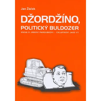Džordžíno, politický buldozér - Jan Žáček