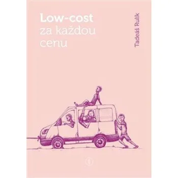 Literární cestopis Low-cost za každou cenu - Tadeáš Rulík