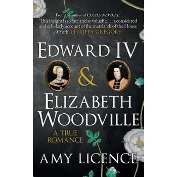 Cizojazyčná kniha Edward IV & Elizabeth Woodville - Licence, Amy