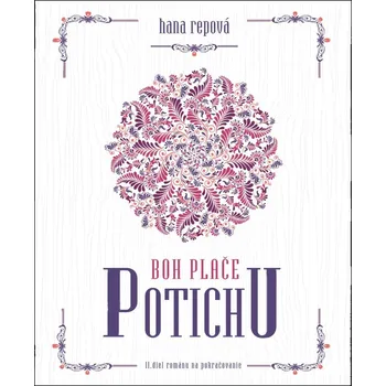 Boh plače potichu (II. diel románu na pokračovanie) - Hana Repová