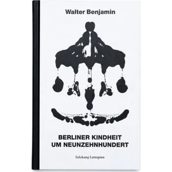 Berliner Kindheit um Neunzehnhundert - Benjamin, Walter