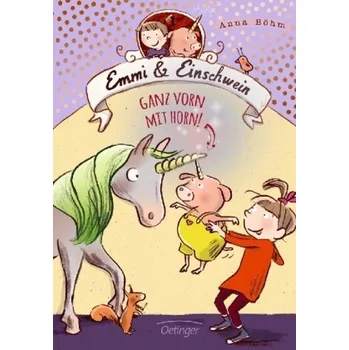 Emmi und Einschwein - Böhm, Anna [DE] (2019, Vázaná, Oetinger Friedrich GmbH)