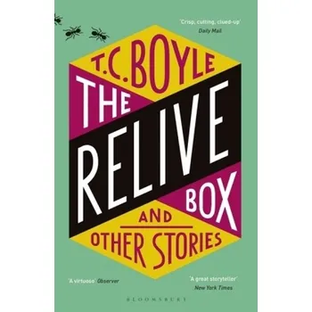 The Relive Box and Other Stories - Boyle, T. C. [EN] (2018, Brožovaná, Bloomsbury Trade)