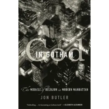 God in Gotham - Butler, Jon; Vincent, Bruno [EN] (2023, Brožovaná, Harvard University Press)