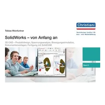 SolidWorks - von Anfang an - Weinfurtner, Tobias