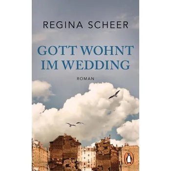 Gott wohnt im Wedding - Scheer, Regina [DE] (2020, Brožovaná, Penguin TB Verlag)