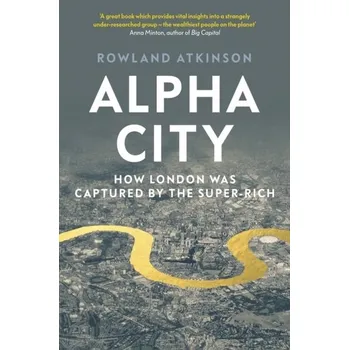 Alpha City - Atkinson, Rowland; Blandy, Sarah [EN] (2021, Měkká, Verso Books)