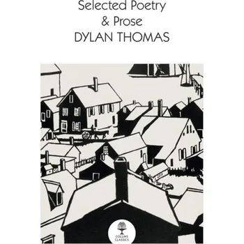 Populárně naučná literatura pro dospělé Selected Poetry & Prose - Dylan Thomas