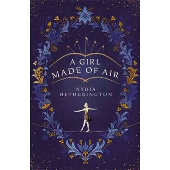 A Girl Made of Air - Hetherington, Nydia