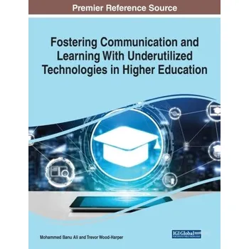 Technika Fostering Communication and Learning With Underutilized Technologies in Higher Education [EN] (2020, Brožovaná, IGI Global)