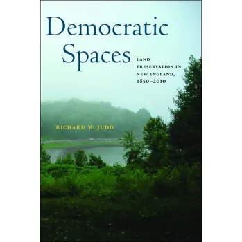 Democratic Spaces - Judd, Richard W.