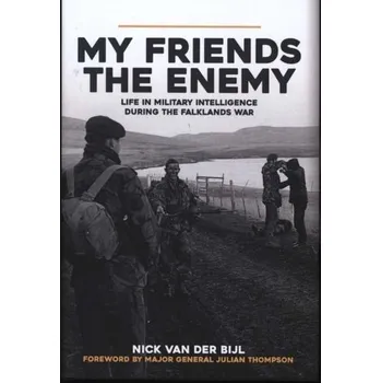 My Friends, The Enemy - Bijl, Nick van der