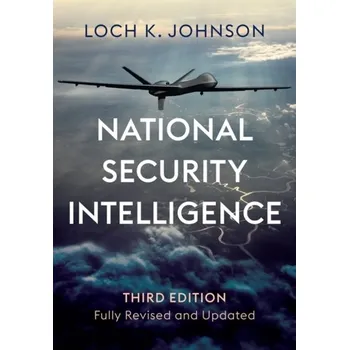 Cestování National Security Intelligence - Johnson, Loch K. (Professor of Political Science, University of Georgia) [EN] (2024, Brožovaná, John Wiley And Sons Ltd)