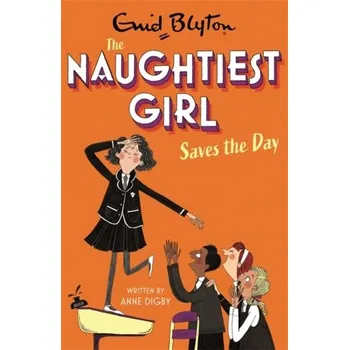 The Naughtiest Girl: Naughtiest Girl Saves The Day - Digby, Anne [EN] (2021, Měkká, Hachette Children's Group)